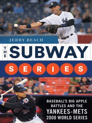 cover image of The Subway Series: Baseball's Big Apple Battles and the Yankees-Mets 2000 World Series Classic